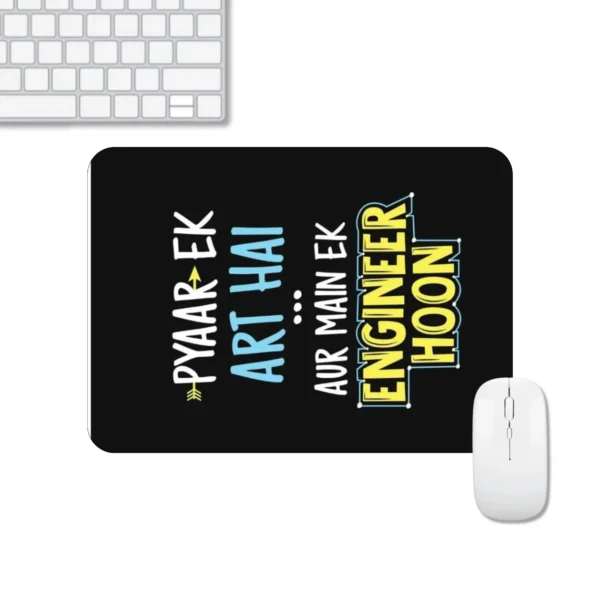 Pyaar Ek Art hai Aur Mai Ek Engineer Mousepad | Typography Mousepad