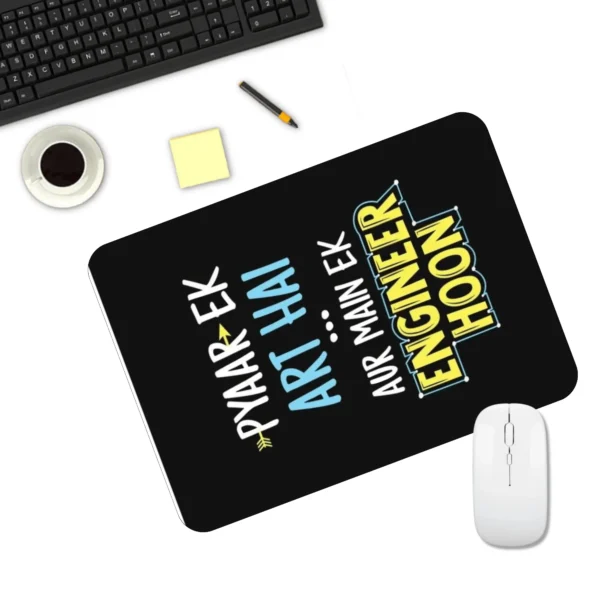 Pyaar Ek Art hai Aur Mai Ek Engineer Mousepad | Typography Mousepad - Image 2