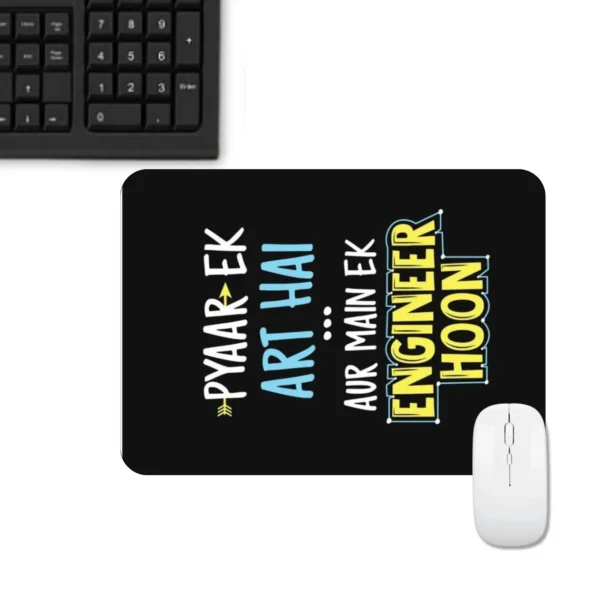 Pyaar Ek Art hai Aur Mai Ek Engineer Mousepad | Typography Mousepad - Image 3