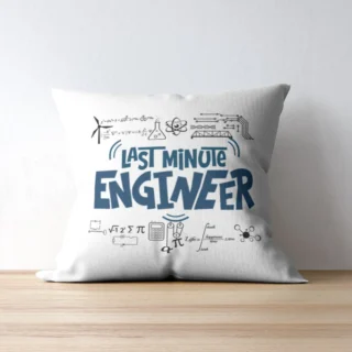 Last Minute Engineer Cushion | Typography Printed Cushion With Filling