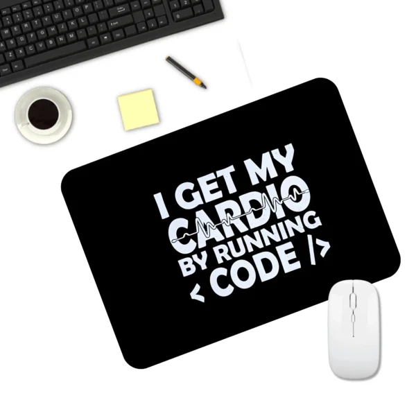 I Get my Cardio by Running Code Mousepad | Typography Mousepad