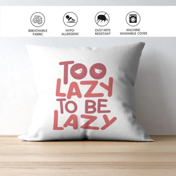 Too Lazy To Be Lazy Print Cushion | Typography Printed Cushion With Filling