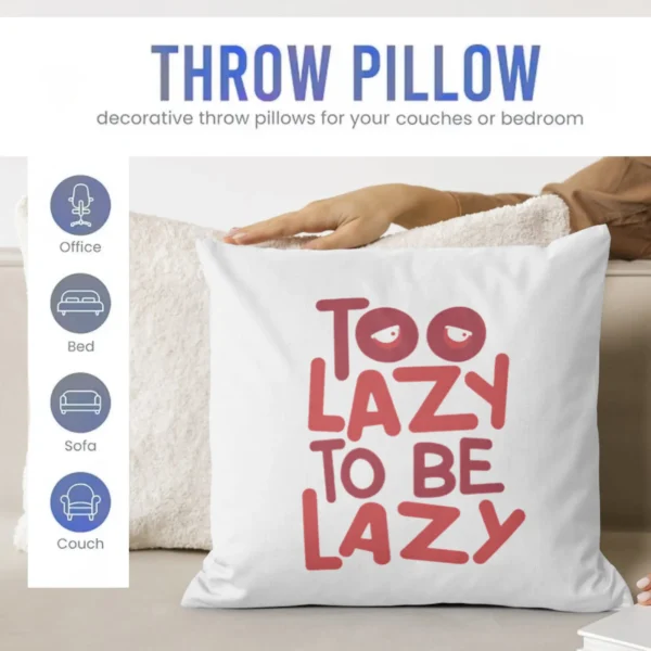 Too Lazy To Be Lazy Print Cushion | Typography Printed Cushion With Filling