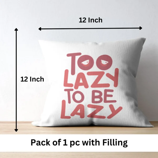 Too Lazy To Be Lazy Print Cushion | Typography Printed Cushion With Filling